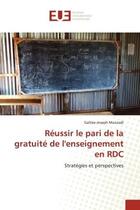 Couverture du livre « Reussir le pari de la gratuite de l'enseignement en rdc - strategies et perspectives » de Munzadi G-J. aux éditions Editions Universitaires Europeennes