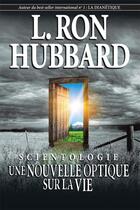 Couverture du livre « Scientologie nouvelle optique sur la vie » de Hubbard L R. aux éditions New Era