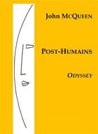 Couverture du livre « Post-humains ; odyssey » de John Mcqueen aux éditions Librinova