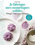 Couverture du livre « Je fabrique mes cosmétiques solides : pratques, économiques et écologiques » de  aux éditions Marie-claire
