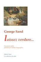 Couverture du livre « Laissez verdure... les derniers jours de George Sand ou la construction d'une légende » de Nathalie Desgrugillers aux éditions Paleo