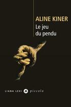 Couverture du livre « Le jeu du pendu » de Aline Kiner aux éditions Liana Levi