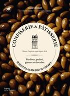 Couverture du livre « Confiserie & pâtisserie : 50 recettes au bon goût de l'enfance » de Eric Kayser et Hugues Pouget et Philippe Toinard et Carolina Pouget et Camille Gabarra aux éditions La Martiniere