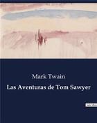 Couverture du livre « Las Aventuras de Tom Sawyer » de Mark Twain aux éditions Culturea