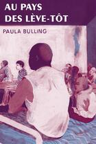 Couverture du livre « Au pays des lève-tôt » de Paula Bulling aux éditions L'agrume
