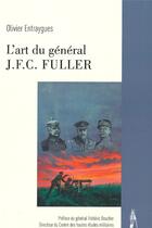 Couverture du livre « L'art du général J.F.C. Fuller » de Olivier Entraygues aux éditions Le Polemarque