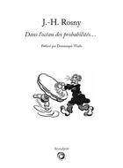 Couverture du livre « J.-h. rosny - dans l ocean des probabilites » de J.-H. Rosny aux éditions Bibliogs