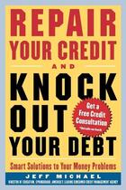 Couverture du livre « Repair your credit and knock out your debt » de Michael Jeff aux éditions Mcgraw-hill Education