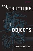 Couverture du livre « The Structure of Objects » de Koslicki Kathrin aux éditions Oup Oxford