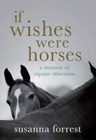 Couverture du livre « If Wishes Were Horses » de Forrest Susanna aux éditions Atlantic Books Digital