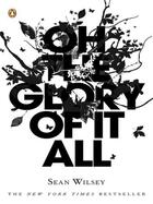 Couverture du livre « Oh the Glory of It All » de Wilsey Sean aux éditions Penguin Group Us