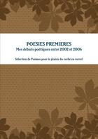 Couverture du livre « Poesies: premieres (2002 - 2006) » de Benda Thierry aux éditions Lulu