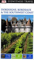 Couverture du livre « Dordogne bordeaux and the southwest coast » de  aux éditions Dorling Kindersley