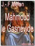 Couverture du livre « Mahmoud le Gasnévide » de Jean-Francois Melon aux éditions Ebookslib