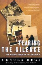Couverture du livre « Tearing the Silence » de Ursula Hegi aux éditions Scribner