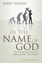 Couverture du livre « In the Name of God » de John Teehan aux éditions Wiley-blackwell