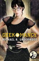 Couverture du livre « Geekomancy » de Underwood Michael R aux éditions Pocket Star