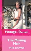 Couverture du livre « The Missing Heir (Mills & Boon Vintage Cherish) » de Jane Toombs aux éditions Mills & Boon Series