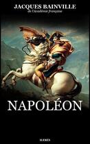 Couverture du livre « Napoléon » de Jacques Bainville aux éditions Hærès