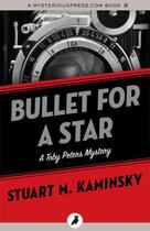 Couverture du livre « Bullet for a Star » de Stuart M. Kaminsky aux éditions Head Of Zeus