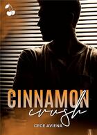 Couverture du livre « Cinnamon Crush » de Aviena Cece aux éditions Cherry Publishiing