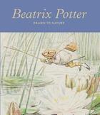 Couverture du livre « Beatrix Potter : drawn to nature » de Annemarie Bilclough aux éditions Victoria And Albert Museum