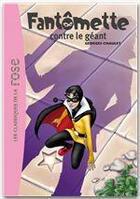 Couverture du livre « Fantômette t.3 ; Fantômette contre le géant » de Georges Chaulet aux éditions Hachette Jeunesse