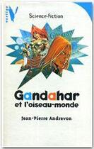 Couverture du livre « Gandahar et l'oiseau-monde » de Jean-Pierre Andrevon aux éditions Hachette Romans