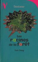Couverture du livre « Les Racines De La Foret » de Tais Teng aux éditions Hachette