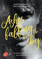 Couverture du livre « Ashes falling for the sky Tome 1 » de Mathieu Guibe et Nine Gorman aux éditions Le Livre De Poche Jeunesse