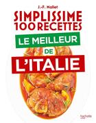 Couverture du livre « Simplissime : 100 recettes : Le meilleur de l'Italie » de Jean-Francois Mallet aux éditions Hachette Pratique