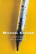 Couverture du livre « Histoires de famille » de Michael Kruger aux éditions Seuil