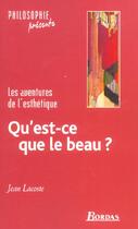 Couverture du livre « Qu'Est-Ce Que Le Beau ? » de Jean Lacoste aux éditions Bordas