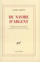 Couverture du livre « Du Navire d'Argent : Chroniques » de Valery Larbaud aux éditions Gallimard