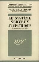 Couverture du livre « Le systeme nerveux sympathique - la regulation nerveuse de l'activite viscerale » de Paul Chauchard aux éditions Gallimard (patrimoine Numerise)