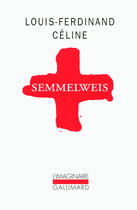 Couverture du livre « Semmelweis » de Louis-Ferdinand Celine aux éditions Gallimard