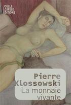 Couverture du livre « La monnaie vivante » de Pierre Klossowski aux éditions Joelle Losfeld