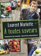 Couverture du livre « À toutes saveurs » de Laurent Mariotte aux éditions Flammarion