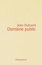 Couverture du livre « Domaine public » de Jean Dutourd aux éditions Flammarion