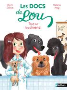 Couverture du livre « Les docs de Lou : Tout sur les chiens ! » de Melanie Allag et Mymi Doinet aux éditions Nathan