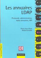 Couverture du livre « Les Annuaires Ldap ; Protocole ; Administration ; Meteo-Annuaires ; Api » de Cloux, Pierre-Yves , Corvalan, Rafael aux éditions Dunod