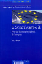 Couverture du livre « La societas europaea ou se ; pour une citoyenneté européenne de l'entreprise » de Noelle Lenoir aux éditions Documentation Francaise