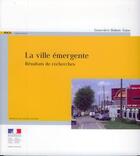 Couverture du livre « La ville émergente ; résultats de recherches » de Genevie Dubois-Taine aux éditions Cerema