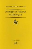 Couverture du livre « Heidegger à Hölderlin » de Jean-Francois Mattei aux éditions Puf