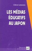 Couverture du livre « Medias educatifs au japon - la force de l'image » de Lattanzio Liliane aux éditions Puf