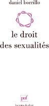 Couverture du livre « Le droit des sexualités » de Daniel Borrillo aux éditions Puf