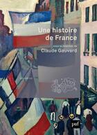 Couverture du livre « Une histoire de France » de Claude Gauvard aux éditions Puf