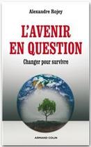 Couverture du livre « L'avenir en question ; changer pour survivre » de Alexandre Rojey aux éditions Armand Colin