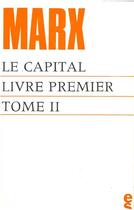 Couverture du livre « Le capital, livre premier t.2 » de Karl Marx aux éditions Editions Sociales