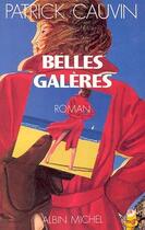 Couverture du livre « Belles galères » de Patrick Cauvin aux éditions Albin Michel